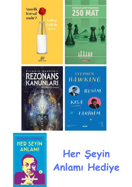 Annelik Kutsal Mıdır? + Küçükler Şampiyonasından 250 Mat + Rezonans Kanunları + Benim Kısa Tarihim + Her Şeyin Anlamı