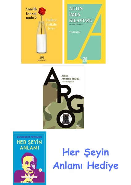 Annelik Kutsal Mıdır? + Altın Imla Kılavuzu -Yazım Kılavuzu + Asker Argosu Sözlüğü + Her Şeyin Anlamı