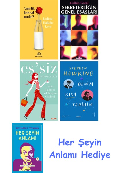 Annelik Kutsal Mıdır? + Sekreterliğin Genel Esasları + Eş'siz + Benim Kısa Tarihim + Her Şeyin Anlamı