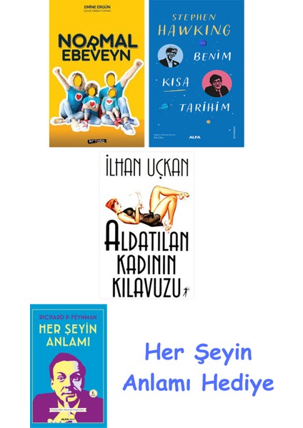 Normal Ebeveyn + Benim Kısa Tarihim + Aldatılan Kadının Kılavuzu + Her Şeyin Anlamı