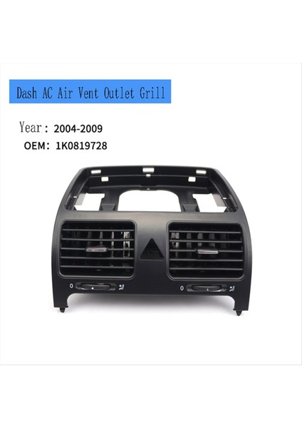 Vw Golf Için Dash Ac Hava Havalandırma Outlet Izgarası 5 Gtı R32 Tavşan 2004-2009 1K0819728 (Yurt Dışından) modelleri