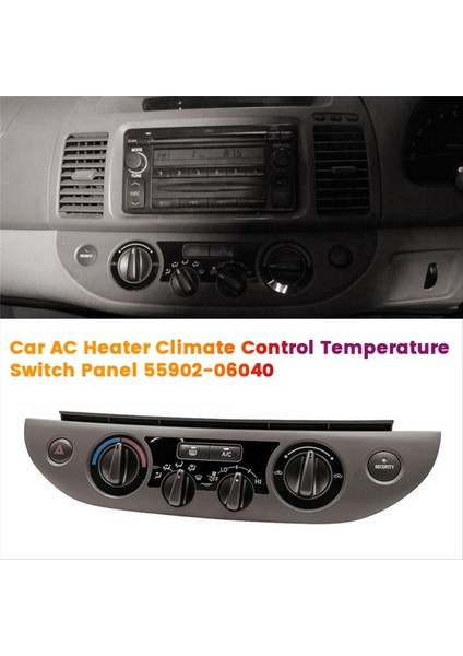 Araba Klima Isıtıcı Iklim Sıcaklık Kontrol Paneli 55902-06040 Toyota Camry 2002-2006 Klima Anahtarı Çerçevesi (Yurt Dışından) modelleri