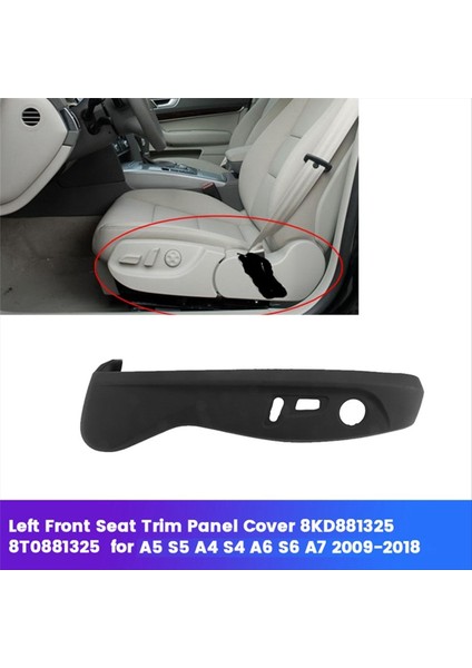 Sol Ön Koltuk Yan Koruma Çerçevesi 8KD881325 Audi A5 S5 A4 A6 A7 2009-2018 Koltuk Trim Panel Kapağı 8T0881325 Siyah (Yurt Dışından) fiyatları