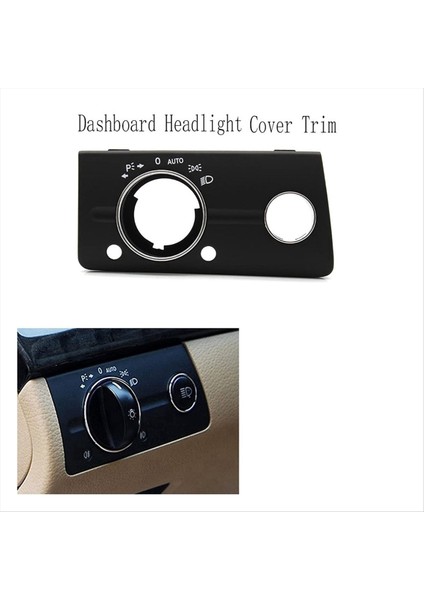 Gösterge Tablosu Far Lambası Anahtarı Kapak Trim Değiştirme Mercedes Benz W211 E Sınıfı 320 350 550 2003-2008 Tip C (Yurt Dışından) fiyatları