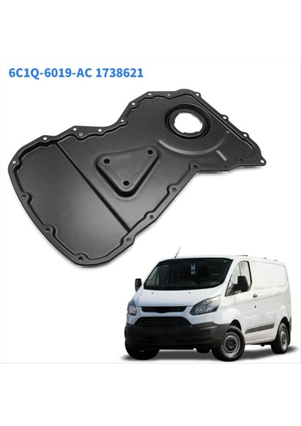 Araba Ön Zamanlama Zinciri Kapak 6C1Q-6019-AC 1738621 Ford Transit Mk7 Mk8 2006-2014 2l Duratorq Tdcı 6C1Q6019AC (Yurt Dışından) fiyatları