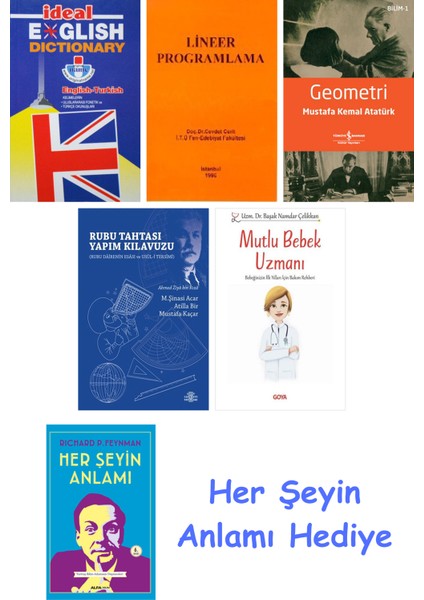 Ideal English Dictionary + Lineer Programlama + Geometri + Rubu Tahtası Yapım Kılavuzu + Mutlu Bebek Uzmanı - Bebeğinizin Ilk Yılları Için Bakım Rehberi + Her Şeyin Anlamı