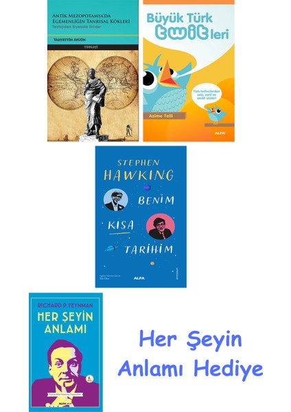 Antik Mezopotamya'da Egemenliğin Tanrısal Kökleri + Büyük Türk Twitleri + Benim Kısa Tarihim + Her Şeyin Anlamı