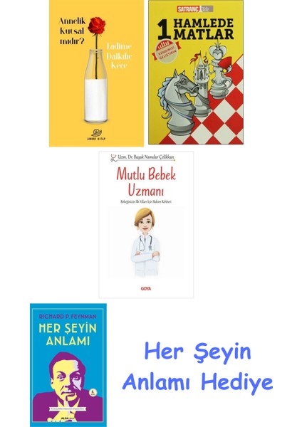 Annelik Kutsal Mıdır? + 1 Hamlede Matlar + Mutlu Bebek Uzmanı - Bebeğinizin Ilk Yılları Için Bakım Rehberi + Her Şeyin Anlamı