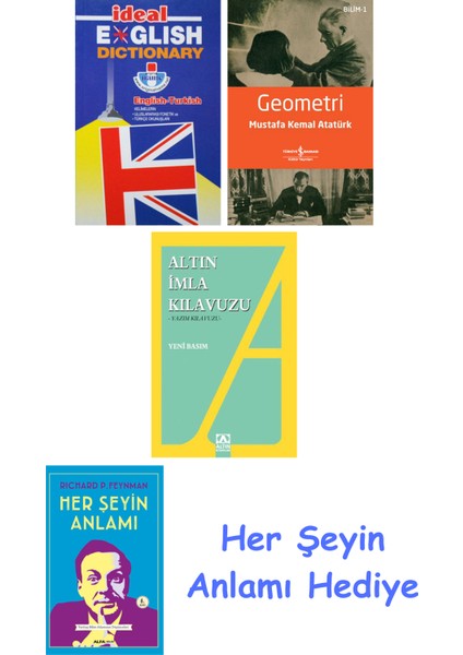 Ideal English Dictionary + Geometri + Altın Imla Kılavuzu -Yazım Kılavuzu + Her Şeyin Anlamı
