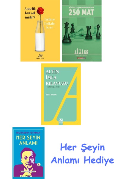 Annelik Kutsal Mıdır? + Küçükler Şampiyonasından 250 Mat + Altın Imla Kılavuzu -Yazım Kılavuzu + Her Şeyin Anlamı