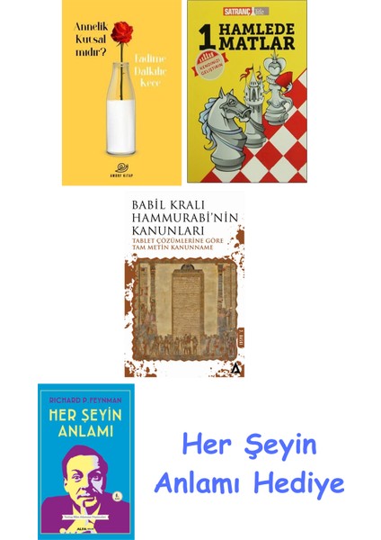 Annelik Kutsal Mıdır? + 1 Hamlede Matlar + Babil Kralı Hammurrabi'nin Kanunları + Her Şeyin Anlamı