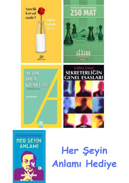 Annelik Kutsal Mıdır? + Küçükler Şampiyonasından 250 Mat + Altın Imla Kılavuzu -Yazım Kılavuzu + Sekreterliğin Genel Esasları + Her Şeyin Anlamı