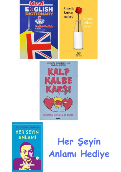 Ideal English Dictionary + Annelik Kutsal Mıdır? + Kalp Kalbe Karşı + Her Şeyin Anlamı