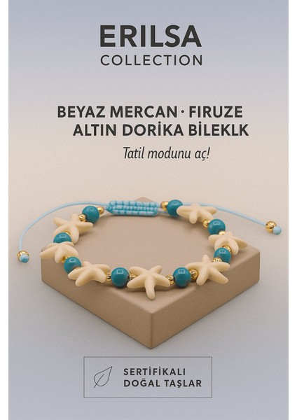 Sertifikalı Deniz Yıldızı Beyaz Mercan Dorika Firuze Taşı Bileklik Tatil Modunu Aç Enerjini Yenile