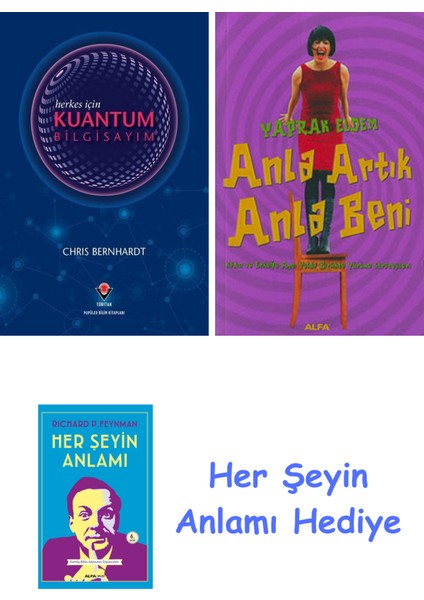 Herkes Için Kuantum Bilgisayım + Anla Artık Anla Beni + Her Şeyin Anlamı