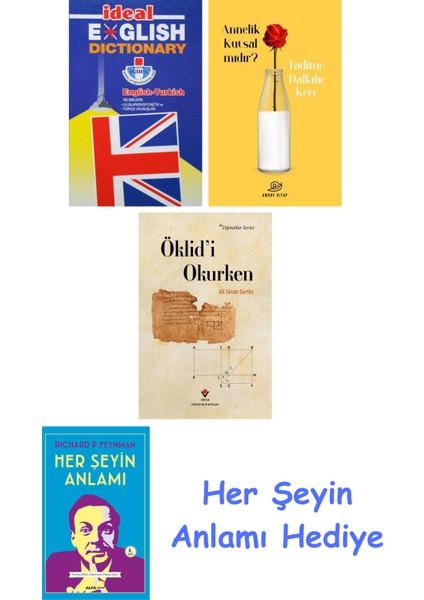 Ideal English Dictionary + Annelik Kutsal Mıdır? + Öklid'i Okurken + Her Şeyin Anlamı