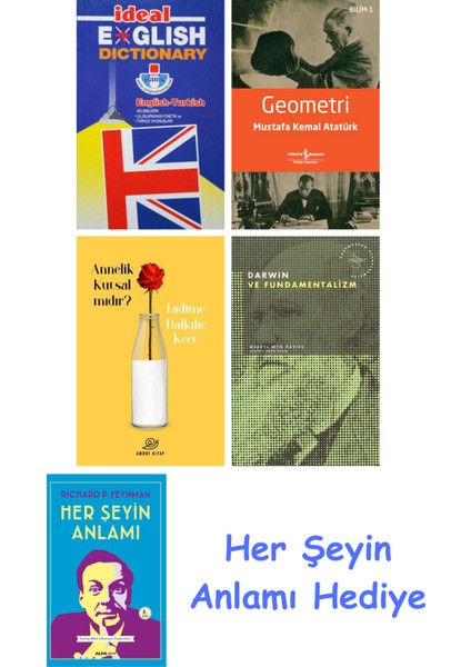 Ideal English Dictionary + Geometri + Annelik Kutsal Mıdır? + Darwin ve Fundamentalizm + Her Şeyin Anlamı