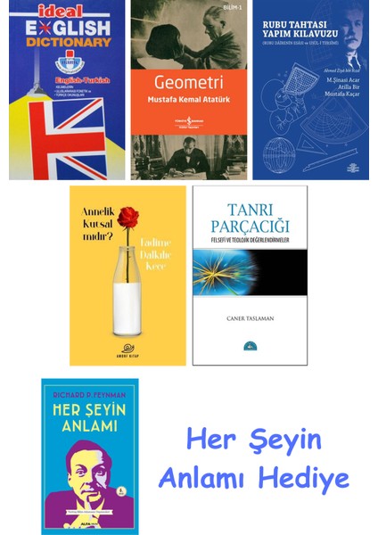 Ideal English Dictionary + Geometri + Rubu Tahtası Yapım Kılavuzu + Annelik Kutsal Mıdır? + Tanrı Parçacığı + Her Şeyin Anlamı