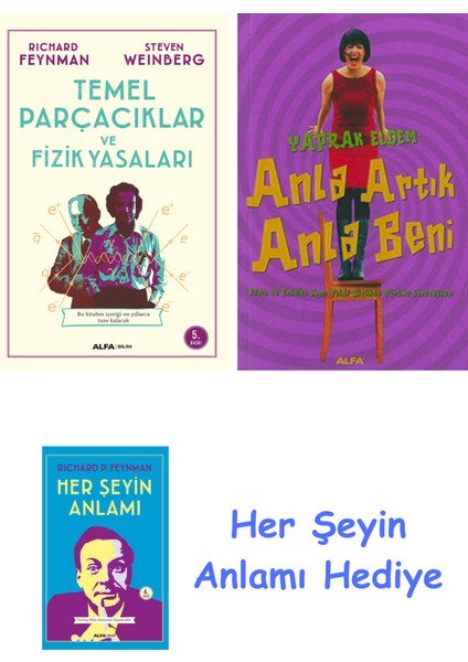 Temel Parçacıklar ve Fizik Yasaları + Anla Artık Anla Beni + Her Şeyin Anlamı