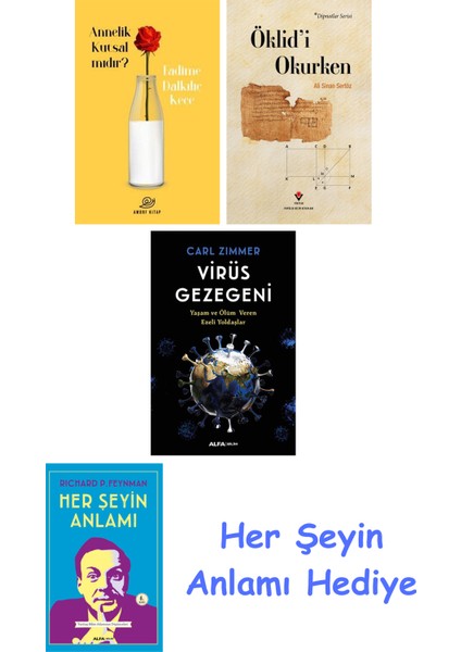 Annelik Kutsal Mıdır? + Öklid'i Okurken + Virüs Gezegeni + Her Şeyin Anlamı