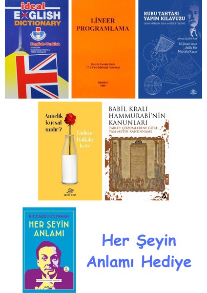 Ideal English Dictionary + Lineer Programlama + Rubu Tahtası Yapım Kılavuzu + Annelik Kutsal Mıdır? + Babil Kralı Hammurrabi'nin Kanunları + Her Şeyin Anlamı