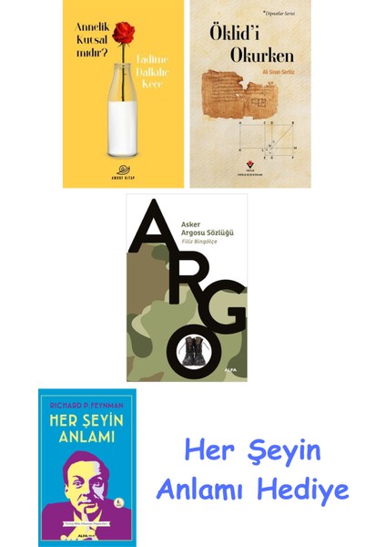 Annelik Kutsal Mıdır? + Öklid'i Okurken + Asker Argosu Sözlüğü + Her Şeyin Anlamı