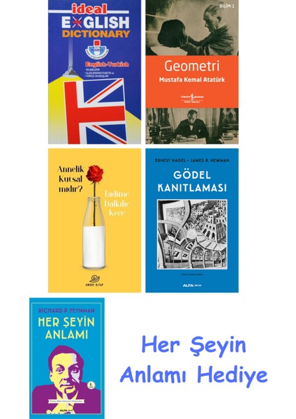 Ideal English Dictionary + Geometri + Annelik Kutsal Mıdır? + Gödel Kanıtlaması + Her Şeyin Anlamı