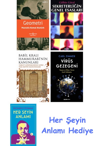Geometri + Sekreterliğin Genel Esasları + Babil Kralı Hammurrabi'nin Kanunları + Virüs Gezegeni + Her Şeyin Anlamı