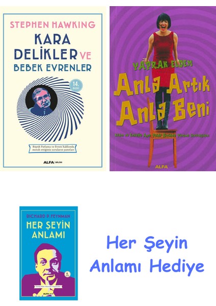 Kara Delikler ve Bebek Evrenler + Anla Artık Anla Beni + Her Şeyin Anlamı