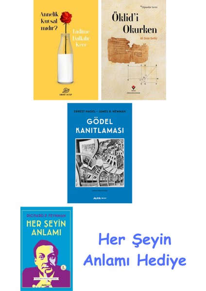 Annelik Kutsal Mıdır? + Öklid'i Okurken + Gödel Kanıtlaması + Her Şeyin Anlamı
