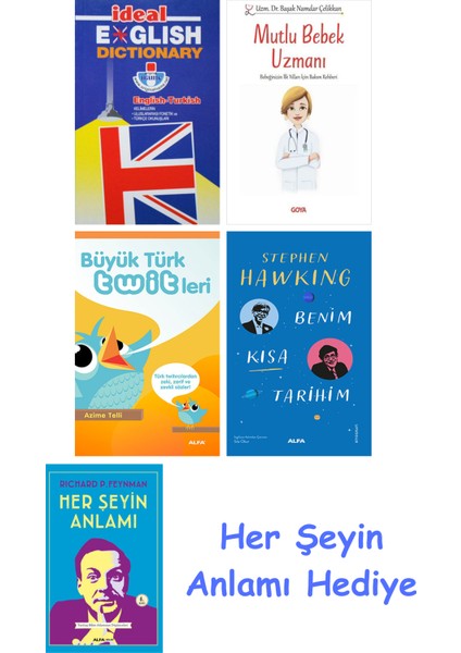 Ideal English Dictionary + Mutlu Bebek Uzmanı - Bebeğinizin Ilk Yılları Için Bakım Rehberi + Büyük Türk Twitleri + Benim Kısa Tarihim + Her Şeyin Anlamı