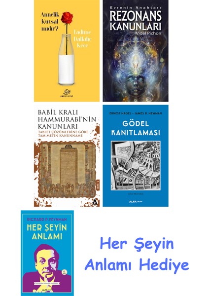 Annelik Kutsal Mıdır? + Rezonans Kanunları + Babil Kralı Hammurrabi'nin Kanunları + Gödel Kanıtlaması + Her Şeyin Anlamı