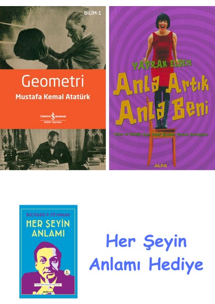 Geometri + Anla Artık Anla Beni + Her Şeyin Anlamı