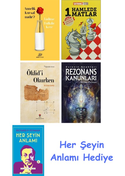 Annelik Kutsal Mıdır? + 1 Hamlede Matlar + Öklid'i Okurken + Rezonans Kanunları + Her Şeyin Anlamı