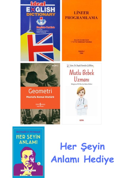 Ideal English Dictionary + Lineer Programlama + Geometri + Mutlu Bebek Uzmanı - Bebeğinizin Ilk Yılları Için Bakım Rehberi + Her Şeyin Anlamı