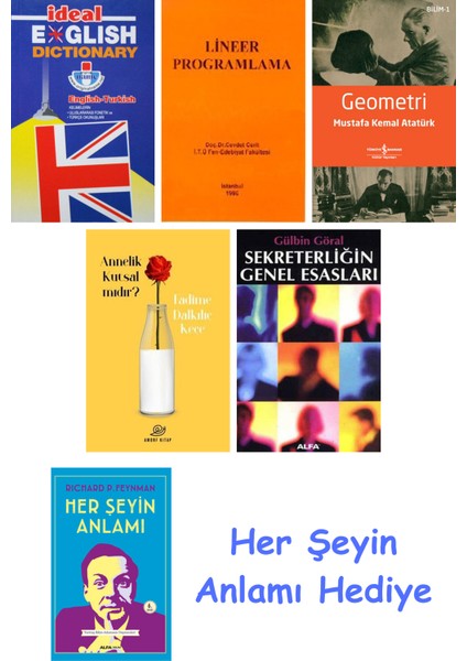 Ideal English Dictionary + Lineer Programlama + Geometri + Annelik Kutsal Mıdır? + Sekreterliğin Genel Esasları + Her Şeyin Anlamı