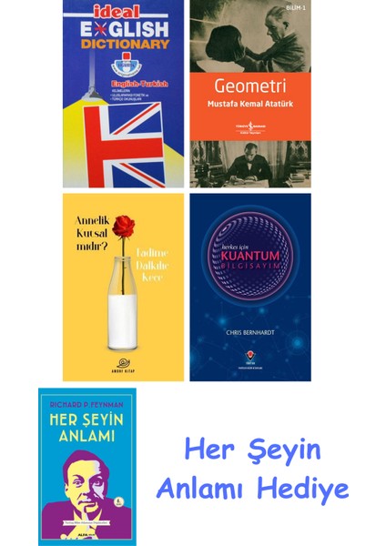 Ideal English Dictionary + Geometri + Annelik Kutsal Mıdır? + Herkes Için Kuantum Bilgisayım + Her Şeyin Anlamı