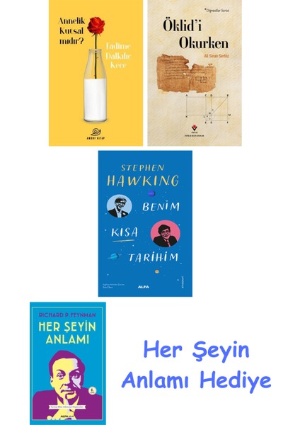 Annelik Kutsal Mıdır? + Öklid'i Okurken + Benim Kısa Tarihim + Her Şeyin Anlamı