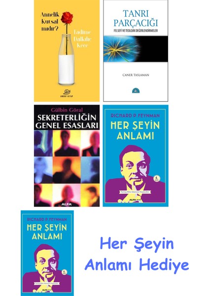 Annelik Kutsal Mıdır? + Tanrı Parçacığı + Sekreterliğin Genel Esasları + Her Şeyin Anlamı + Her Şeyin Anlamı
