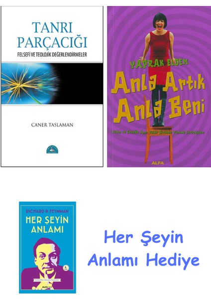 Tanrı Parçacığı + Anla Artık Anla Beni + Her Şeyin Anlamı
