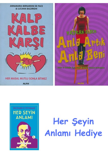 Kalp Kalbe Karşı + Anla Artık Anla Beni + Her Şeyin Anlamı