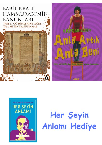 Babil Kralı Hammurrabi'nin Kanunları + Anla Artık Anla Beni + Her Şeyin Anlamı