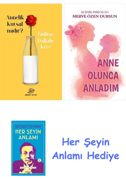 Annelik Kutsal Mıdır? + Anne Olunca Anladım + Her Şeyin Anlamı