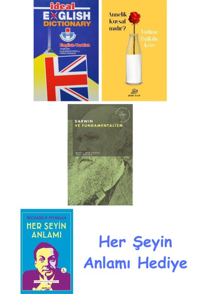 Ideal English Dictionary + Annelik Kutsal Mıdır? + Darwin ve Fundamentalizm + Her Şeyin Anlamı