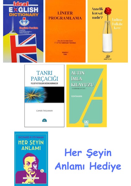 Ideal English Dictionary + Lineer Programlama + Annelik Kutsal Mıdır? + Tanrı Parçacığı + Altın Imla Kılavuzu -Yazım Kılavuzu + Her Şeyin Anlamı