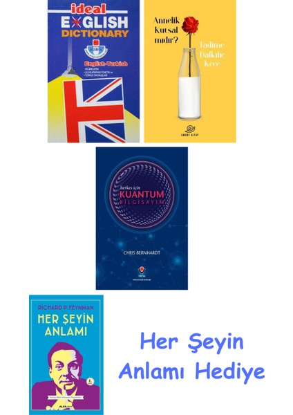 Ideal English Dictionary + Annelik Kutsal Mıdır? + Herkes Için Kuantum Bilgisayım + Her Şeyin Anlamı