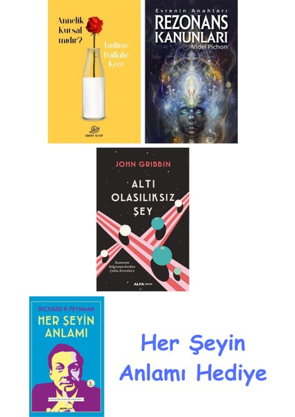 Annelik Kutsal Mıdır? + Rezonans Kanunları + Altı Olasılıksız Şey + Her Şeyin Anlamı