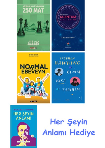 Küçükler Şampiyonasından 250 Mat + Herkes Için Kuantum Bilgisayım + Normal Ebeveyn + Benim Kısa Tarihim + Her Şeyin Anlamı