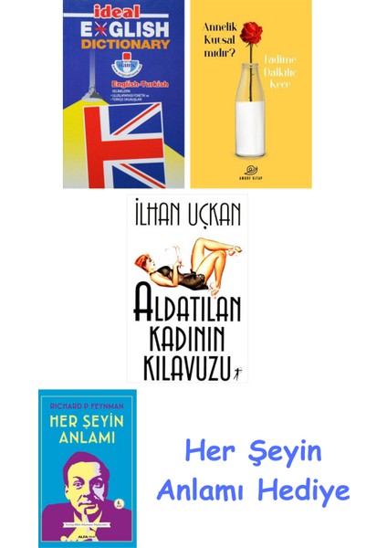 Ideal English Dictionary + Annelik Kutsal Mıdır? + Aldatılan Kadının Kılavuzu + Her Şeyin Anlamı