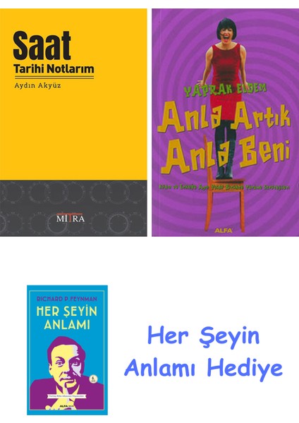 Saat Tarihi Notlarım + Anla Artık Anla Beni + Her Şeyin Anlamı
